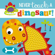 Title: Never Touch a Dinosaur!, Author: Rosie Greening