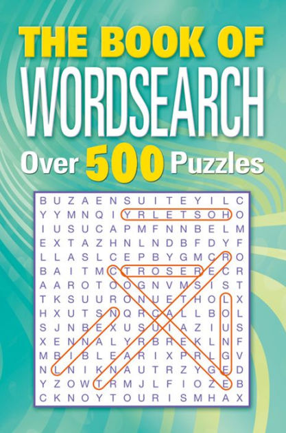 The Book of Wordsearch: Over 500 Puzzles by Arcturus Publishing ...