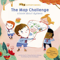Title: The Map Challenge: A Book about Dyslexia, Author: Tracy Packiam Alloway