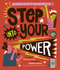 Title: Step Into Your Power: 23 lessons on how to live your best life, Author: Jamia Wilson