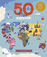 Title: 50 Maps of the World: Explore the globe with 50 fact-filled maps!, Author: Ben Handicott