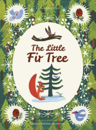 Title: The Little Fir Tree: From an Original Story by Hans Christian Andersen, Author: Christopher Corr