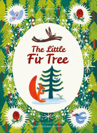 Title: The Little Fir Tree: From an Original Story by Hans Christian Andersen, Author: Christopher Corr