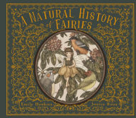 Free new ebooks download A Natural History of Fairies DJVU (English literature) by Emily Hawkins, Jessica Roux