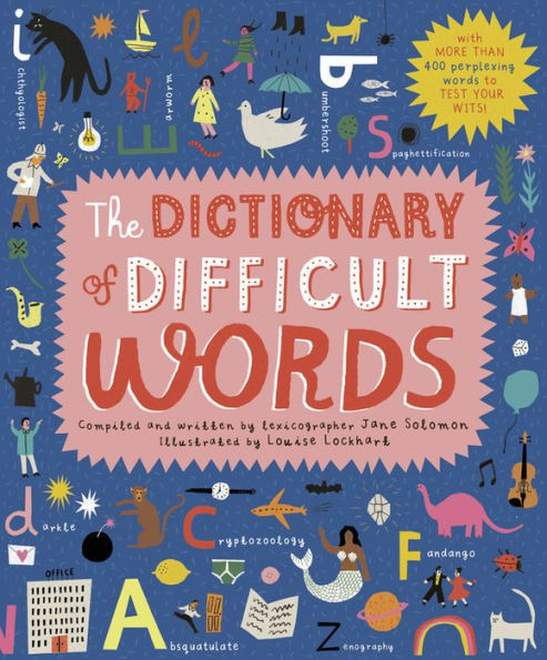 The Dictionary of Difficult Words: With more than 400 perplexing words to test your wits!