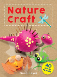 Title: Crafty Makes: Nature Craft, Author: Fiona Hayes