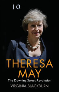 Title: Theresa May: The Downing Street Revolution, Author: Virginia Blackburn