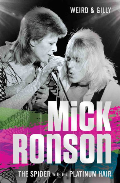 Mick Ronson: the Spider with Platinum Hair