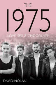 Title: The 1975 - Love, Sex & Chocolate, Author: David Nolan