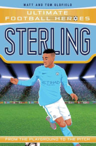 Title: Sterling: From the Playground to the Pitch, Author: Matt Oldfield