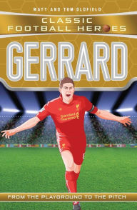 Title: Gerrard: From the Playground to the Pitch, Author: Matt Oldfield
