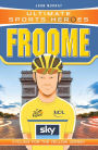 Ultimate Sports Heroes - Chris Froome: Cycling for the Yellow Jersey