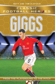 Title: Giggs (Classic Football Heroes) - Collect Them All!, Author: Matt & Tom Oldfield