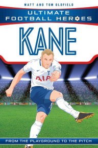 Title: Kane (Ultimate Football Heroes - the No. 1 football series) Collect them all!, Author: Matt Oldfield Ltd
