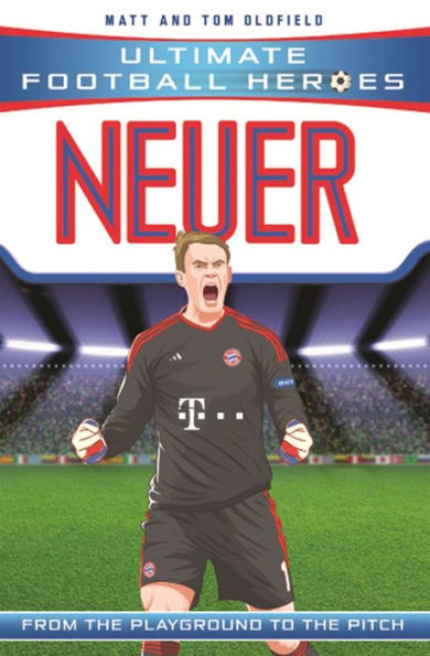 Neuer: From the Playground to Pitch