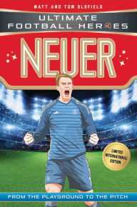 Title: Neuer (Ultimate Football Heroes - Limited International Edition), Author: Matt & Tom Oldfield