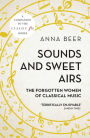 Sounds and Sweet Airs: The Forgotten Women of Classical Music