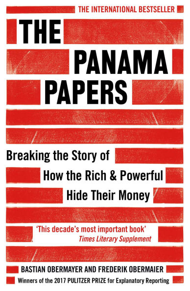 the Panama Papers: Breaking Story of How Rich and Powerful Hide Their Money