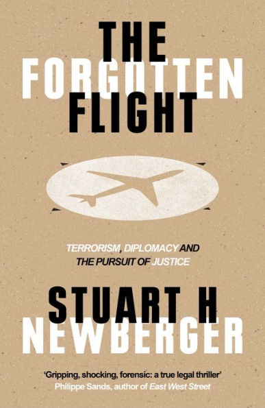 The Forgotten Flight: Terrorism, Diplomacy and the Pursuit of Justice