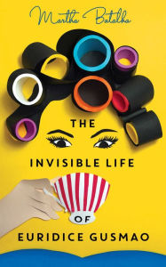 Title: The Invisible Life of Euridice Gusmao, Author: Martha Batalha