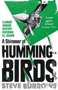 Title: A Shimmer of Hummingbirds: A Birder Murder Mystery, Author: Steve Burrows