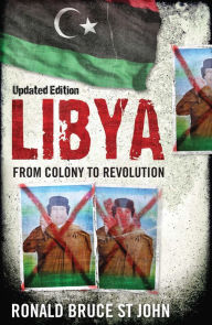 Title: Libya: From Colony to Revolution, Author: Ronald Bruce St John