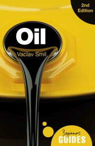 Title: Oil - A Beginner's Guide 2nd edition, Author: Vaclav Smil