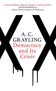 Title: Democracy and Its Crisis, Author: A. C. Grayling