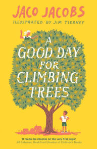 Title: A Good Day for Climbing Trees, Author: Jaco Jacobs