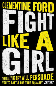 Title: Fight Like A Girl, Author: Clementine Ford