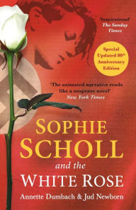 Title: Sophie Scholl and the White Rose, Author: Annette Dumbach
