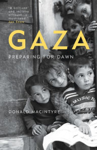 Title: Gaza: Preparing for Dawn, Author: Donald Macintyre