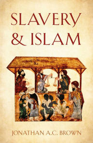 Free ebook for blackberry download Slavery and Islam (English literature) 9781786076359 by Jonathan A.C. Brown RTF MOBI FB2