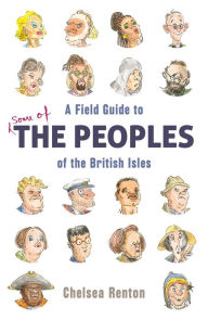 Title: A Field Guide to the Peoples of the British Isles, Author: Chelsea Renton