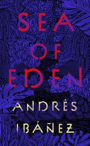 Title: Sea of Eden, Author: Andrïs Ibïïez