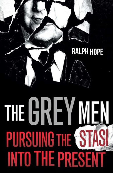 the Grey Men: Pursuing Stasi into Present