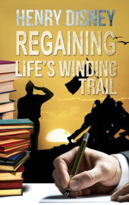 Title: Regaining Life's Winding Trail, Author: Peacock & the Feathers