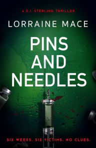 Title: Pins and Needles: An edge-of-your-seat crime thriller (DI Sterling Thriller Series, Book 3), Author: Lorraine Mace