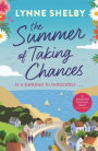 The Summer of Taking Chances: The perfect, feel-good summer romance you don't want to miss!