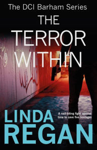 Title: The Terror Within: A gritty and fast-paced British detective crime thriller (The DCI Banham Series Book 4), Author: Linda Regan