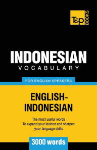 Title: Indonesian vocabulary for English speakers - 3000 words, Author: Andrey Taranov