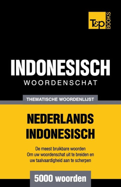 Thematische woordenschat Nederlands-Indonesisch - 5000 woorden