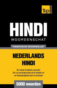 Title: Thematische woordenschat Nederlands-Hindi - 5000 woorden, Author: Andrey Taranov