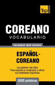Title: Vocabulario Espaï¿½ol-Coreano - 5000 palabras mï¿½s usadas, Author: Andrey Taranov