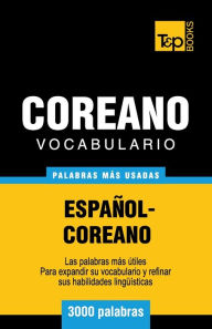 Title: Vocabulario Espaï¿½ol-Coreano - 3000 palabras mï¿½s usadas, Author: Andrey Taranov