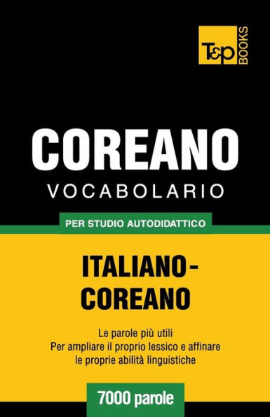 Vocabolario Italiano-Coreano per studio autodidattico - 7000 parole