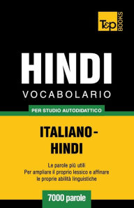 Title: Vocabolario Italiano-Hindi per studio autodidattico - 7000 parole, Author: Andrey Taranov