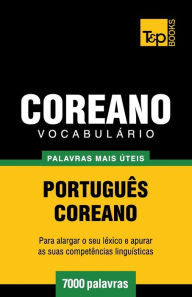 Title: Vocabulï¿½rio Portuguï¿½s-Coreano - 7000 palavras mais ï¿½teis, Author: Andrey Taranov
