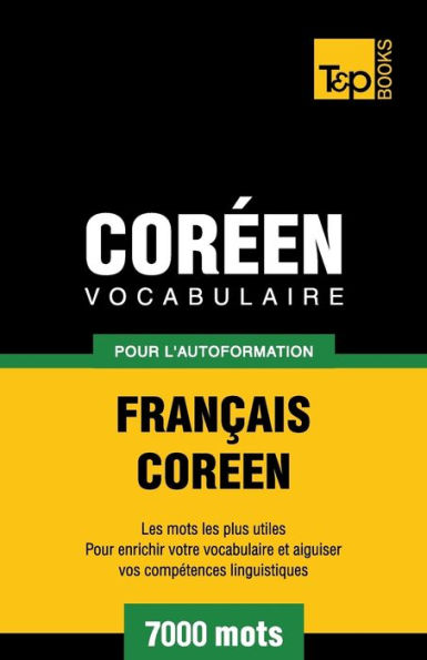 Vocabulaire Franï¿½ais-Corï¿½en pour l'autoformation - 7000 mots
