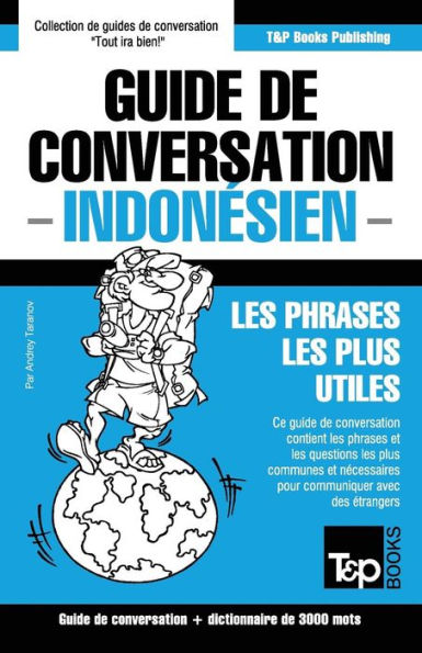 Guide de conversation Franï¿½ais-Indonï¿½sien et vocabulaire thï¿½matique de 3000 mots